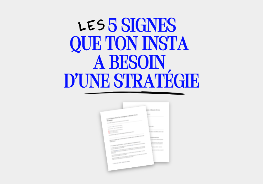 Aperçu : Les 5 signes que ton insta a besoin d'une (nouvelle) stratégie